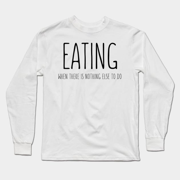 Eating Long Sleeve T-Shirt by DARNA